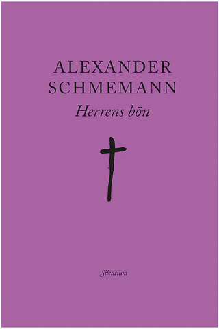 The Lord's Prayer - Alexander Schmemann