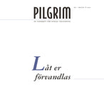 Pilgrim - Let yourselves be transformed
