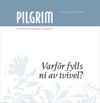 Pilgrim - Varför fylls ni av tvivel?